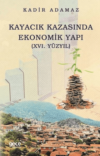 Kayacık Kazasında Ekonomik Yapı (16. Yüzyıl)