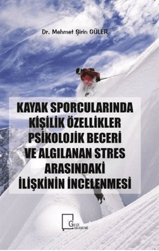 Kayak Sporcularında Kişilik Özellikler Psikolojik Beceri ve Algılanan Stres Arasındaki İlişkinin İncelenmesi