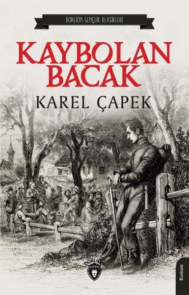 Kaybolan Bacak - Gençlik Klasikleri Karel Çapek