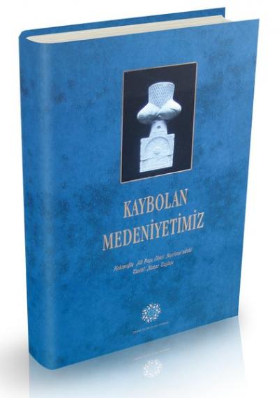 Kaybolan Medeniyetimiz (Ciltli)