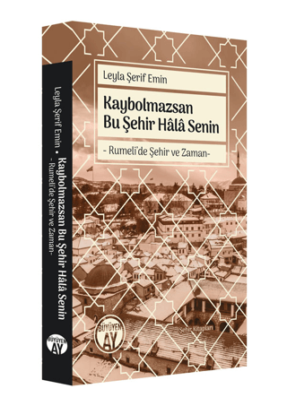 Kaybolmazsan Bu Şehir Hâlâ Senin