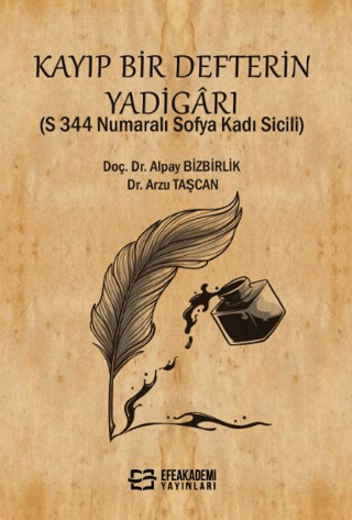 Kayıp Bir Defterin Yadigarı (S 344 Numaralı Sofya Kadı Sicili)