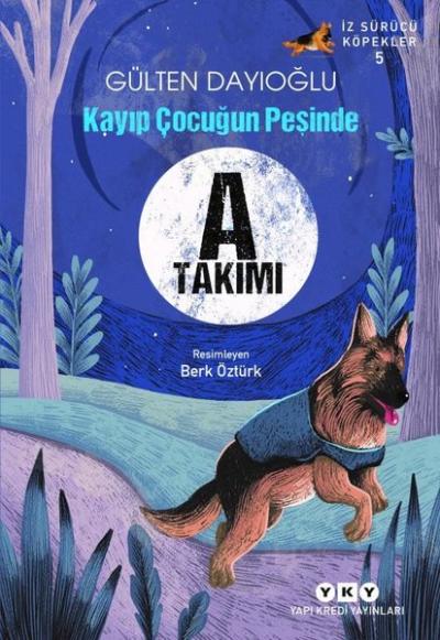 Kayıp Çocuğun Peşinde - İz Sürücü Köpekler 5 Gülten Dayıoğlu