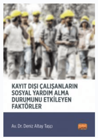Kayıt Dışı Çalışanların Sosyal Yardım Alma Durumunu Etkileyen Faktörler