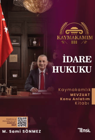Kaymakamım İdare Hukuku Mevzuat Konu Anlatım Kitabı