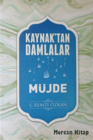 Kaynak'tan Damlalar Müjde (Ciltli)