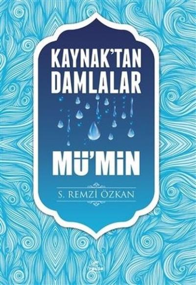 Kaynak'tan Damlalar Mü'min S. Remzi Özkan