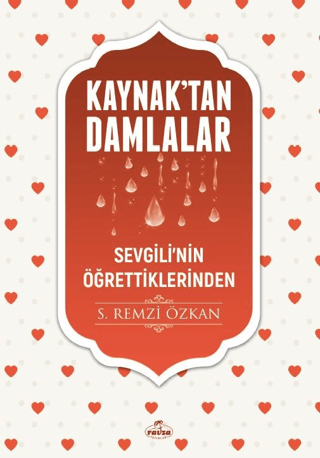 Kaynaktan Damlalar - Sevgilinin Öğrettiklerinden