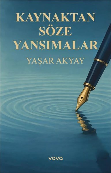 Kaynaktan Söze Yansımalar Yaşar Akyay
