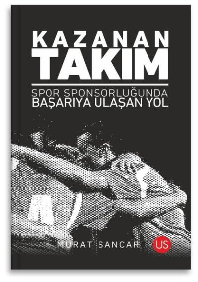 Kazanan Takım - Spor Sponsorluğunda Başarıya Ulaşan Yol