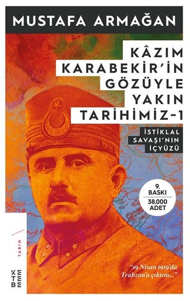 Kazım Karabekir'in Gözüyle Yakın Tarihimiz 1 Mustafa Armağan