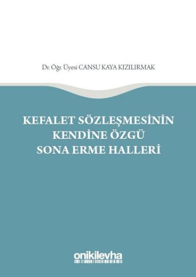 Kefalet Sözleşmesinin Kendine Özgü Sona Erme Halleri (Ciltli)