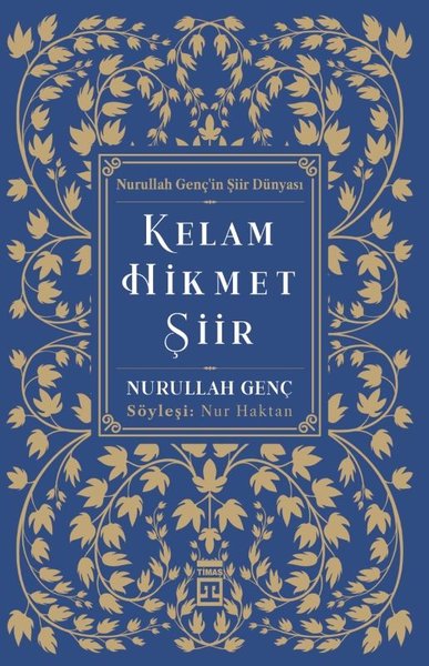 Kelam Hikmet Şiir - Nurullah Genç'in Şiir Dünyası