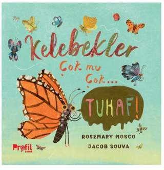 Kelebekler Çok mu Çok… Tuhaf!