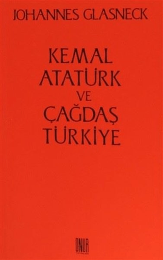 Kemal Atatürk ve Çağdaş Türkiye