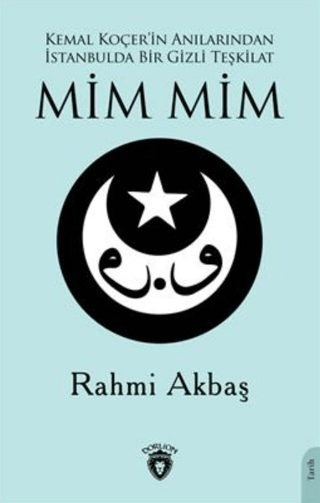 Kemal Koçer'in Anılarından İstanbulda Bir Gizli Teşkilat Mim Mim