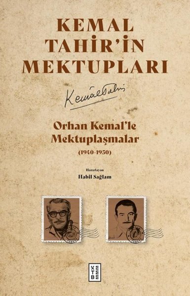 Kemal Tahir'in Mektupları: Orhan Kemal'le Mektuplaşmalar (1940 - 1950)