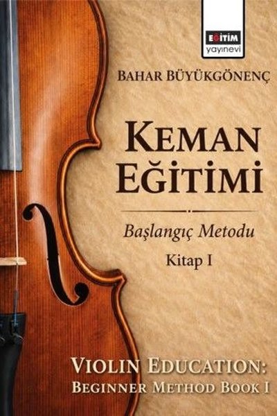 Keman Eğitimi Başlangıç Metodu Kitap 1