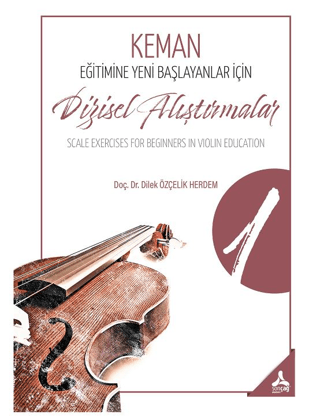 Keman Eğitimine Yeni Başlayanlar İçin Dizisel Alıştırmalar İ Scale Exercises For Beginners İn Violin Educatıon İ