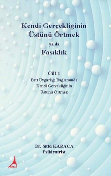 Kendi Gerçekliğinin Üstünü Örtmek ya da Fasıklık Cilt 1 - Batı Uygarlı