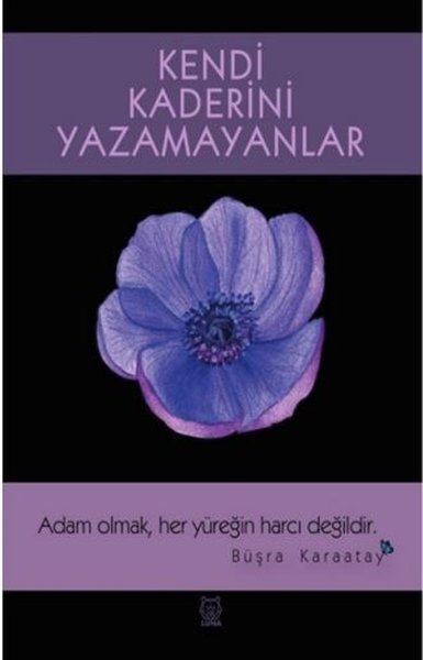 Kendi Kaderini Yazamayanlar