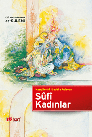 Kendilerini İbadete Adayan Sufi Kadınlar (Ciltli)