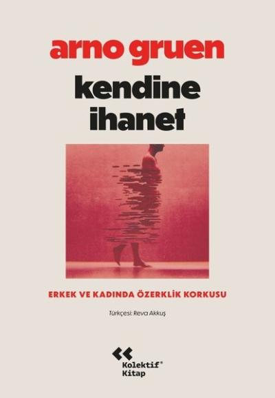 Kendine İhanet - Erkek ve Kadında Özerklik Korkusu