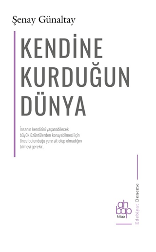 Kendine Kurduğun Dünya