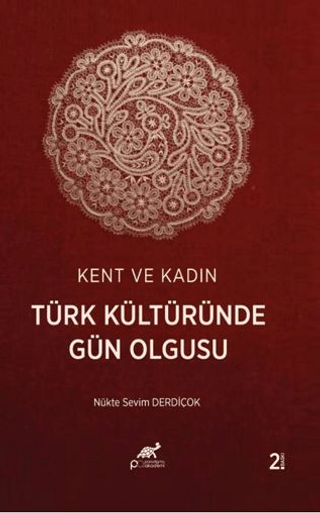 Kent ve Kadın Türk Kültüründe Gün Olgusu