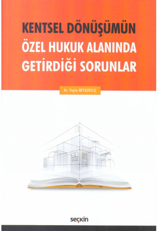 Kentsel Dönüşümün Özel Hukuk Alanında Getirdiği Sorunlar