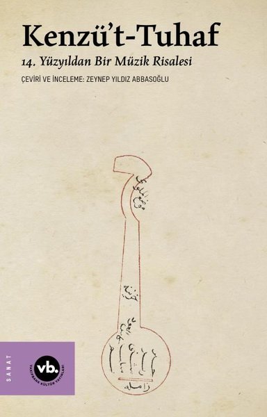 Kenzü't-Tuhaf - 14. Yüzyıldan Bir Müzik Risalesi
