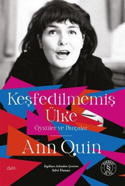 Keşfedilmemiş Ülke - Öyküler ve Parçalar Ann Quin