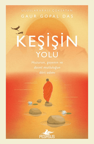 Keşişin Yolu - Huzurun, Gayenin Ve Daimi Mutluluğun Dört Adımı