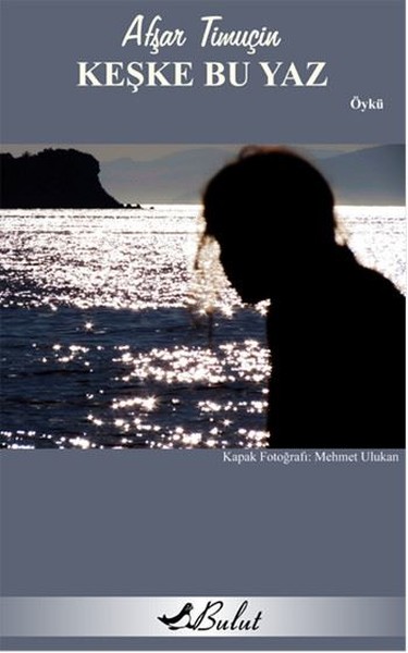 Keşke Bu yaz Afşar Timuçin