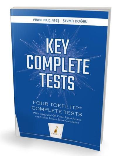 Key Complete Tests: Four TOEFL ITP Complete Tests Pınar Kılıç Ateş