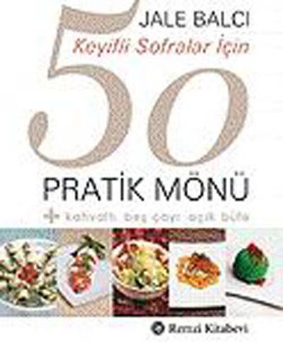 Keyifli Sofralar İçin 50 Pratik Mönü Jale Balcı
