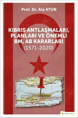 Kıbrıs Antlaşmaları, Planları ve Önemli BM, AB Kararları (1571-2020)