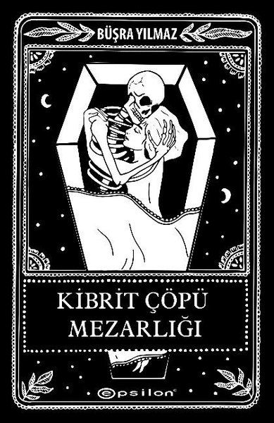 Kibrit Çöpü Mezarlığı (Ciltli) Büşra Yılmaz