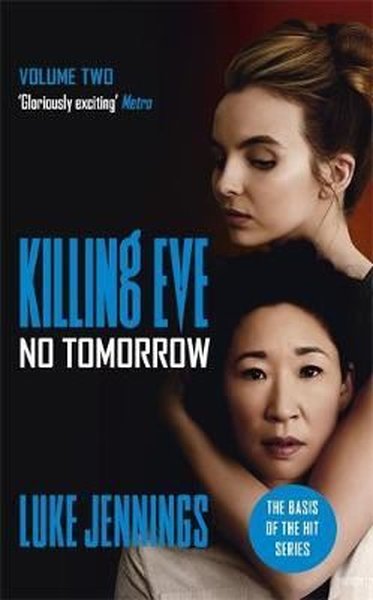 Killing Eve: No Tomorrow Luke Jennings