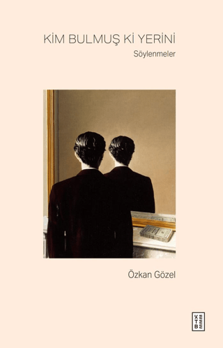 Kim Bulmuş Ki Yerini - Söylenmeler