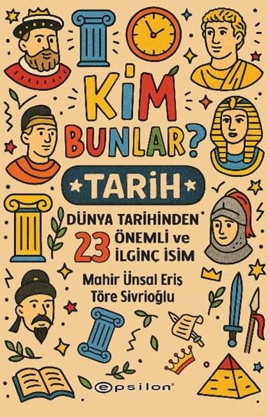 Kim Bunlar? Tarih - Dünya Tarihinden 23 Önemli ve İlginç İsim Mahir Ün