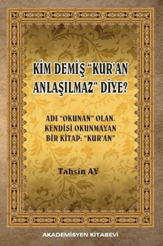 Kim Demiş Kur'an Anlaşılmaz Diye