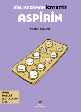 Kim, Ne Zaman İcat Etti? Aspirin