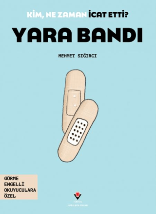 Kim, Ne Zaman İcat Etti? Yara Bandı