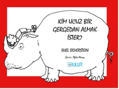 Kim Ucuz Bir Gergedan Almak İster (Ciltli) Shel Silverstein