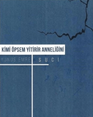 Kimi Öpsem Yitirir Anneliğini