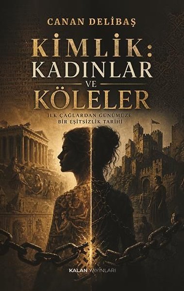 Kimlik: Kadınlar ve Köleler - İlk Çağlardan Günümüze Bir Eşitsizlik Tarihi