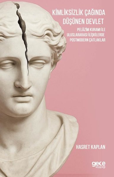 Kimliksizlik Çağında Düşünen Devlet - Kimliksizlik Çağında Düşünen Devlet