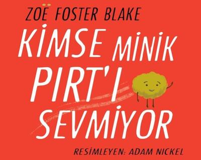 Kimse Minik Pırt'ı Sevmiyor