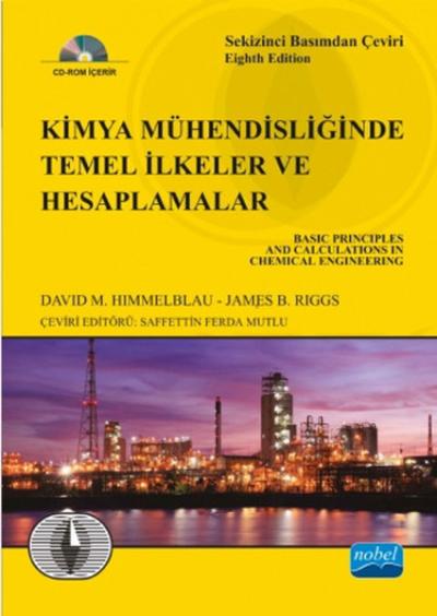 Kimya Mühendisliğinde Temel İlkeler ve Hesaplamalar (Ciltli)